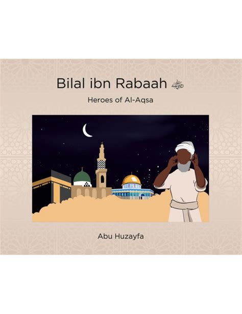 Bilal Ibn Rabaah Heroes Of Al Aqsa