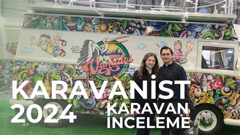 KARAVANİST FUARI 2024 TÜYAP KARAVAN FUARI KAMP KARAVAN YouTube