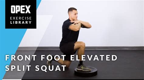 Front Foot Elevated Split Squat Opex Exercise Library Youtube