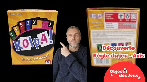 Kolpa Comment Jouer Une Partie Avec R Gle Du Jeu En Vid O Enfin Une