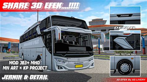 Share D Efek Livery Mod Jb Mhd Mn Art Kp Project Youtube