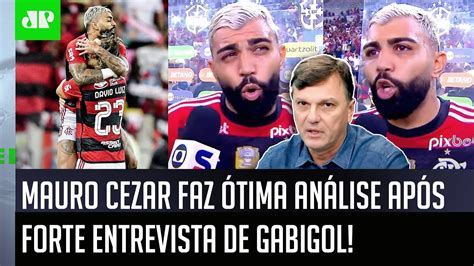 Sensacional Mauro Cezar Fala Tudo Da Forte Entrevista De Gabigol E