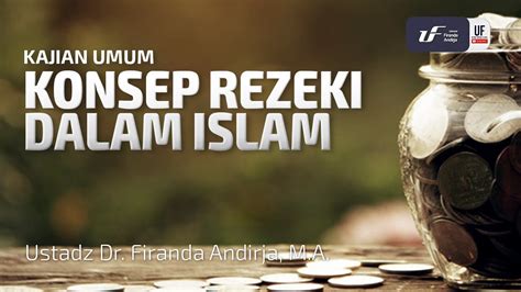 Konsep Rezeki Dalam Islam Ustadz Dr Firanda Andirja M A Youtube