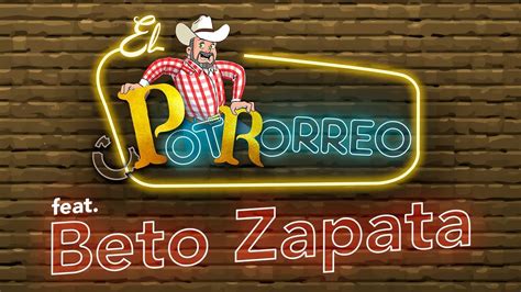 El Potrorreo Con Beto Zapata Youtube