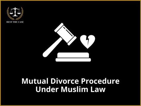 Mutual Divorce Procedure Under Muslim Law