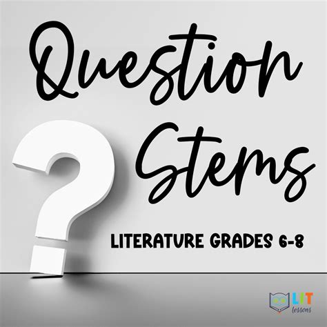 Question Stems Higher Order Thinking Reading Literature Grades 6 8