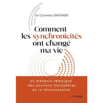 Comment les synchronicités ont changé ma vie broché Cornelia