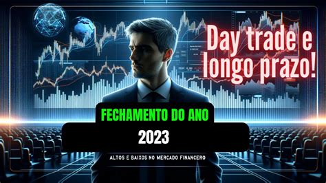 Balanço de 2023 Desvendando Meu 2023 no Mercado Financeiro Day trade