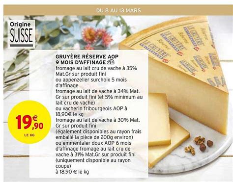 Promo Gruyère Réserve Aop 9 Mois D affinage chez Intermarché Contact