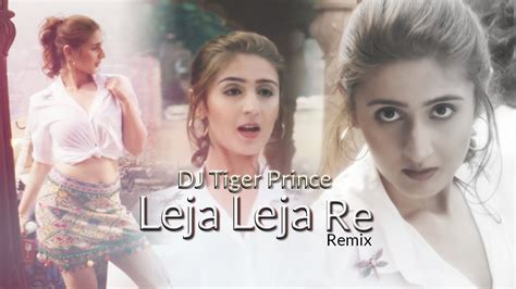 Leja Leja Re Remix Dhvani Bhanushali Dj Tiger Prince Youtube