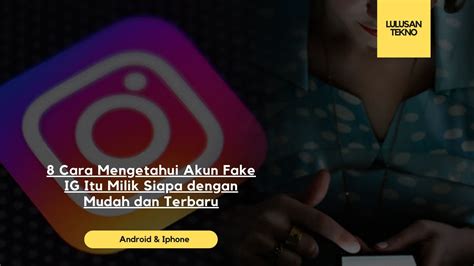 Cara Mengetahui Akun Fake Ig Itu Milik Siapa Dengan Mudah Dan Terbaru