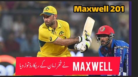 Glenn Maxwell Hits Double Hundreds 201 Not Out Vs Afg Maxwell