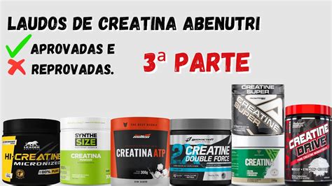 Parte 3 Laudos Abenutri 6 Creatinas Aprovadas E 4 Reprovadas YouTube