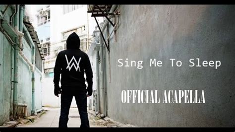 Alan Walker Sing Me To Sleep Official Studio Acapella Youtube