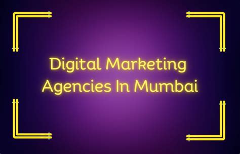 Top 20 Digital Marketing Agencies In Mumbai A 2024 Guide