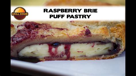 Grill Dome Kamados Black Raspberry And Brie Puff Pastry Youtube