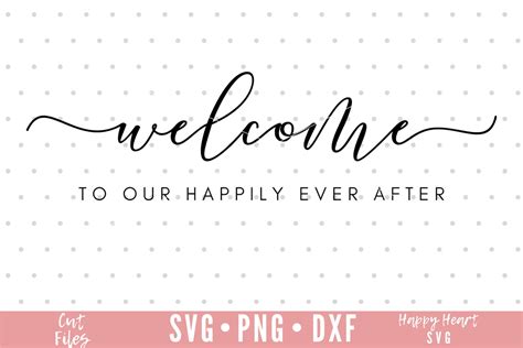 Welcome To Our Happily Ever After Svg Wedding Svg Rustic Etsy