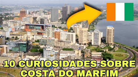 Costa Do Marfim Curiosidades Que Precisa Conhecer Youtube