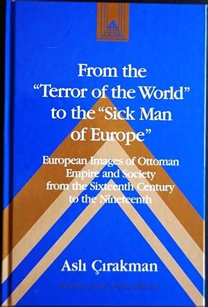 From The Terror Of The World To The Sick Man Of Europe European