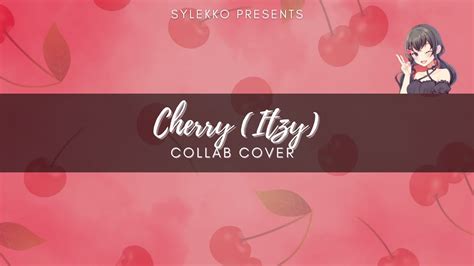 Cherry Itzy Vocal Cover Collab Sylekko Youtube