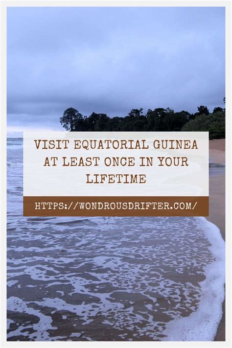 Reasons To Visit Equatorial Guinea At Least Once In Your Lifetime