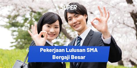 17 Pekerjaan Lulusan SMA Gaji Besar Bisa Jadi Incaran Kalian