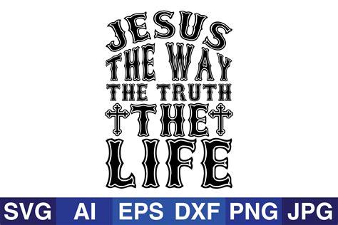 Jesus The Way The Truth The Life Graphic By Svg Cut Files · Creative Fabrica