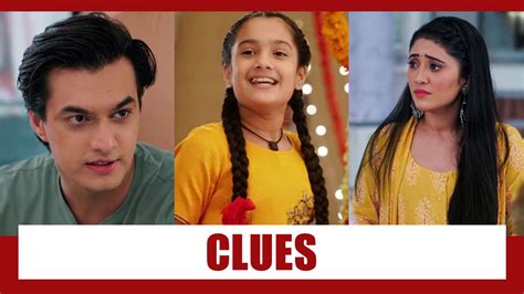 Yeh Rishta Kya Kehlata Hai Spoiler Alert Naira To Get Clues About