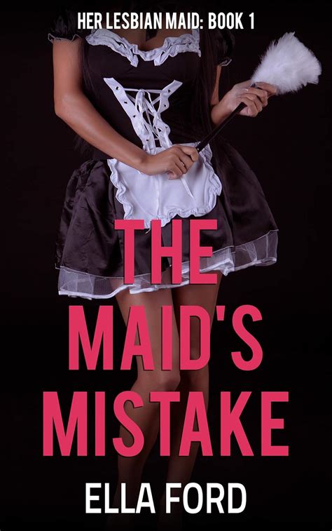 Amazon co jp The Maid s Mistake Her Lesbian Maid Book English Edition 電子書籍 Ford Ella 洋書