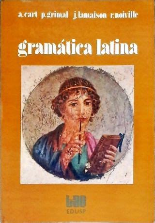 Gramática Latina A Carl J Lamaison P Grimal Traça Livraria e Sebo