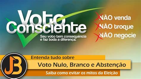 Voto Nulo Ou Branco Pode Anular Uma Elei O Entenda A Import Ncia Do