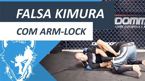 Falsa Kimura Com Arm Lock Luta Livre Jiu Jitsu E Judô Cerrado Mma Youtube