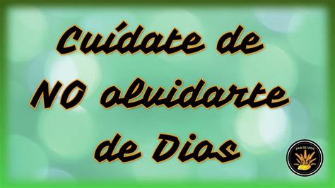 Cuídate de no olvidarte de Dios PAN DE VIDA DIARIO Devocional