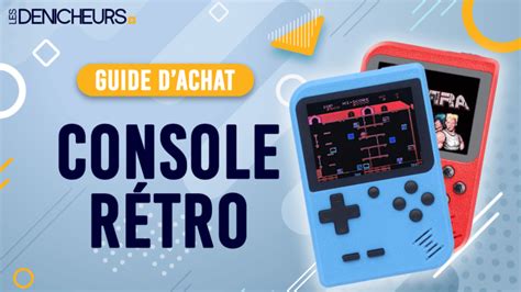 Retrouver La Meilleure Console R Tro Avis Et Guide D Achat