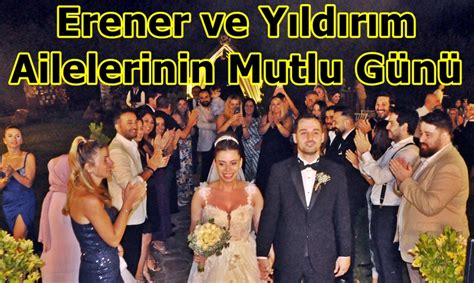 Erener Ve Yıldırım Ailelerinin Mutlu Günü