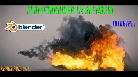 Blender 2 82 Flamethrower Tutorial Ft KHAOS Add On Fire Shader YouTube