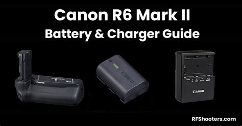 Canon R6 Mark Ii Battery And Charger Guide Rf Shooters