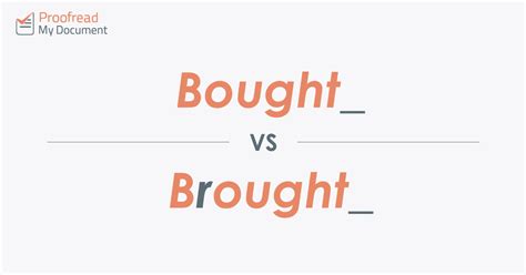 Word Choice Bought Vs Brought Proofeds Writing Tips