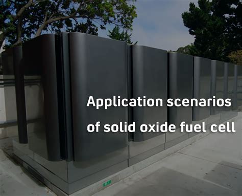 Application and development of solid oxide fuel cell - The Best lithium ...