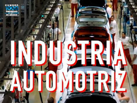 La Importancia De La Industria Automotriz En México Industrias México