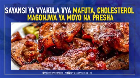 Sayansi Ya Vyakula Vya Mafuta Cholesterol Magonjwa Ya Moyo Na Presha