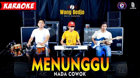 MENUNGGU KARAOKE NADA COWOK PRIA VERSI DANGDUT KOPLO KALEM YouTube