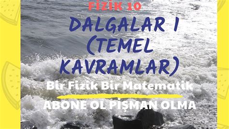 Dalgalar Tyt Temel Kavramlar Ve Dalgalar N S N Fland R Lmas Youtube