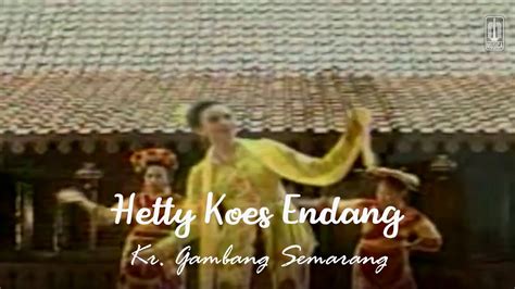 Hetty Koes Endang Kr Gambang Semarang Remastered Audio Youtube