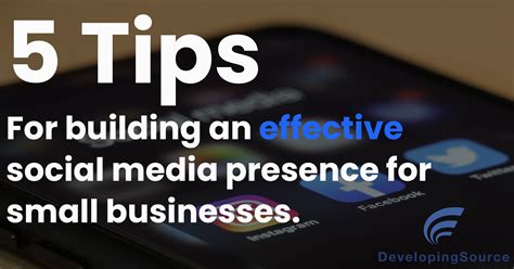 5 Tips For An Effective Social Media Presence DevelopingSource