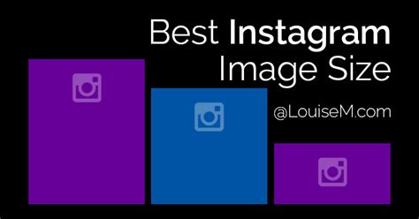 The Best Instagram Post Size + Every Size You Need 2025 | LouiseM