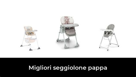 Migliori Seggiolone Pappa Nel Secondo Esperti