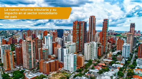 La Nueva Reforma Tributaria Y Su Impacto En El Sector Inmobiliario Del