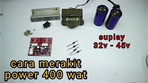 Cara Merakit Power 400 Watt Dengan Mudah Di Pahami YouTube