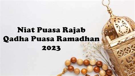 Bacaan Niat Puasa Sunnah Rajab H Qadha Puasa Ramadhan Untuk